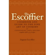 International Cookbook The Escoffier Cookbook: And Guide to the Fine Art of Cookery for Connoisseurs, Chefs, Epicures, (Hardcover)